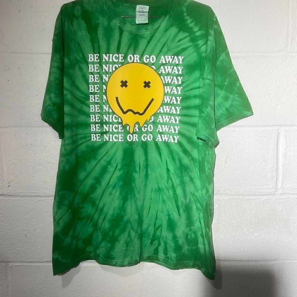 “Be Nice Or Go Away” Green tie dyed smile